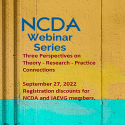 NCDA Webinar Sept 27th - Three Perspectives on Theory-Research-Practice Connections